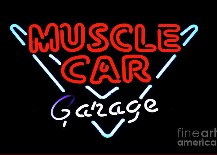 Neon Sign Muscle Car Garage Greeting Card featuring the photograph Neon Sign Muscle Car Garage by Bob Christopher