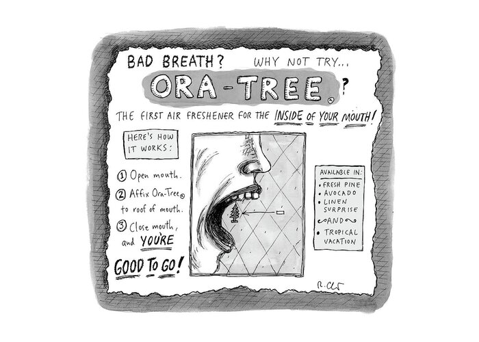 Bad Breath? Why Not Try...ora-tree The First Air Freshener For The Inside Of Your Mouth! Greeting Card featuring the drawing Ora Tree by Roz Chast