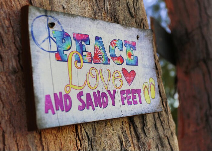 Beach Greeting Card featuring the photograph Peace Love and Sandy Feet by Dillon Kalkhurst