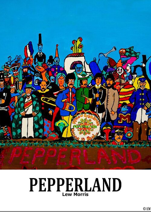 Pepperland Greeting Card featuring the painting Pepperland by Lew Morris