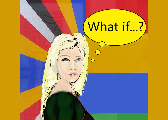 Popart Greeting Card featuring the digital art Popart portrait what if..? by Tom Conway