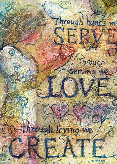 Jen Norton Greeting Card featuring the painting Serve Love Create by Jen Norton