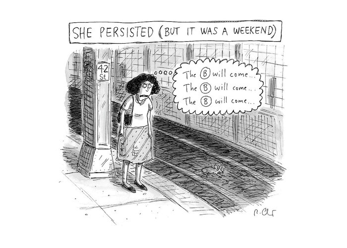 She Persisted (but It Was A Weekend) Greeting Card featuring the drawing She Persisted But It Was a Weekend by Roz Chast