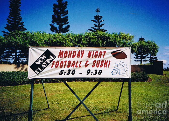 Kauai Greeting Card featuring the photograph Sushi and Football in Hawaii by Tommy Anderson