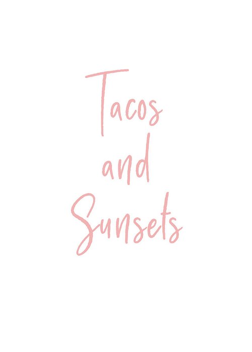 Tacos Greeting Card featuring the digital art Tacos and Sunsets- Art by Linda Woods by Linda Woods
