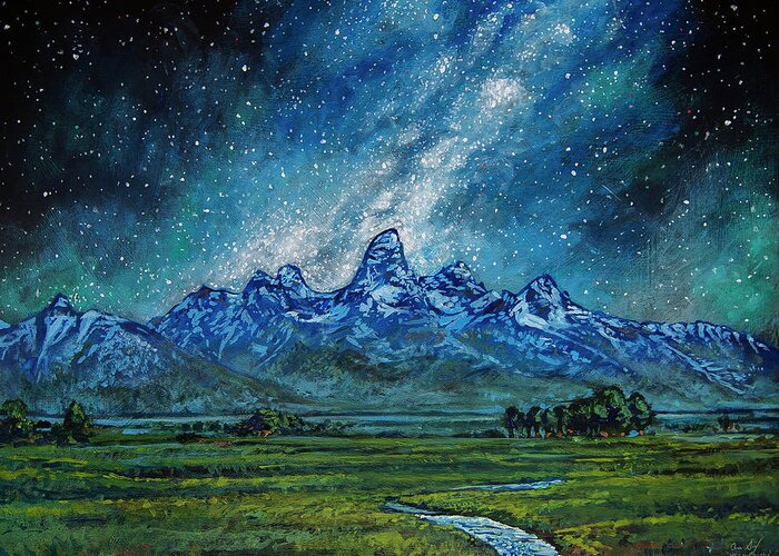 Grand Teton Greeting Card featuring the painting Teton Milky Way by Aaron Spong
