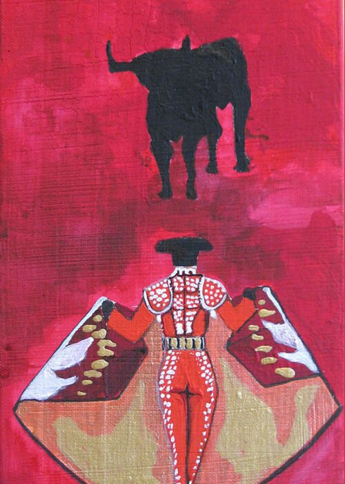 Spanish Art Greeting Card featuring the painting The Bull Fight NO.1 by Patricia Arroyo