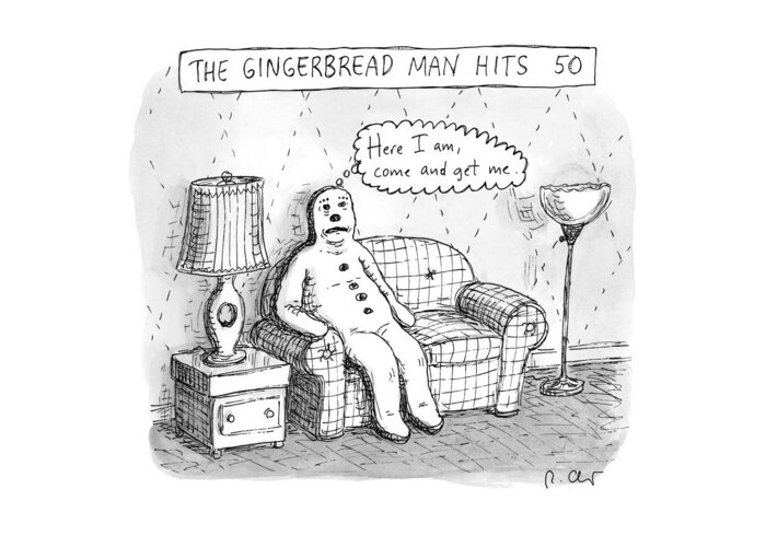 The Gingerbread Man Hits 50 Greeting Card featuring the drawing The Gingerbread Man Hits 50 by Roz Chast