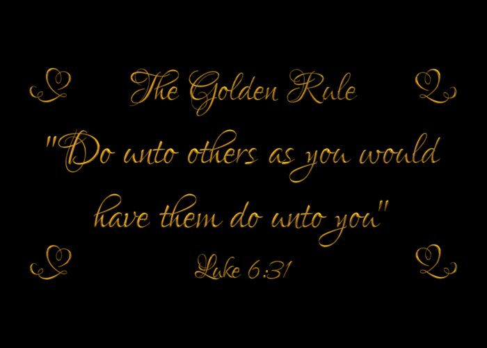 The Golden Rule Do Unto Others On Black Greeting Card featuring the digital art The Golden Rule Do Unto Others on Black by Rose Santuci-Sofranko