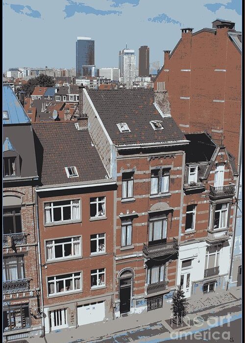 Brussels Greeting Card featuring the photograph The Many Layers of Brussels by Carol Groenen