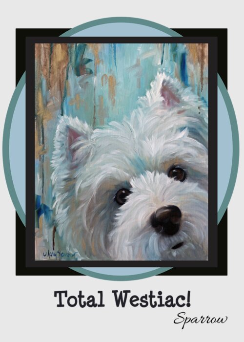 Westie Greeting Card featuring the painting Total Westiac by Mary Sparrow