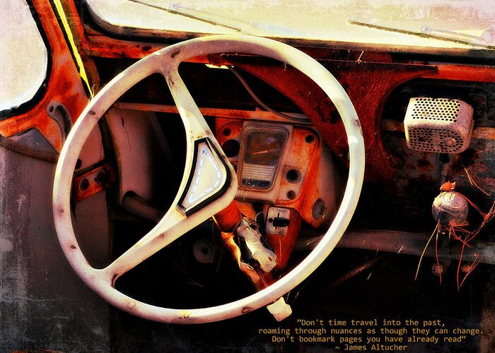 Steering Wheel Greeting Card featuring the photograph Traveling Through Time by Glenn McCarthy Art and Photography