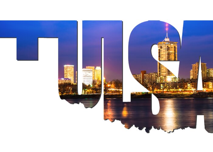Tulsa Greeting Card featuring the photograph Tulsa Oklahoma Typographic Letters - Riverside View Of Tulsa Oklahoma Skyline by Gregory Ballos