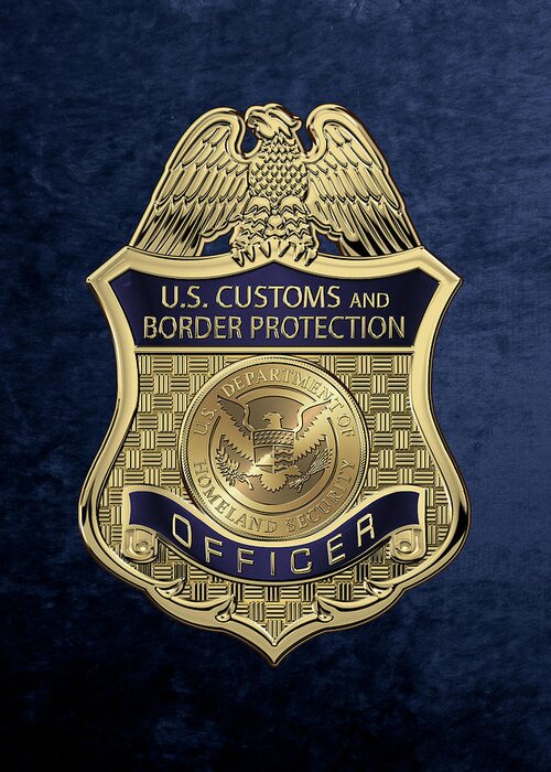 'law Enforcement Insignia & Heraldry' Collection By Serge Averbukh Greeting Card featuring the digital art U. S. Customs and Border Protection - C B P Officer Badge over Blue Velvet by Serge Averbukh