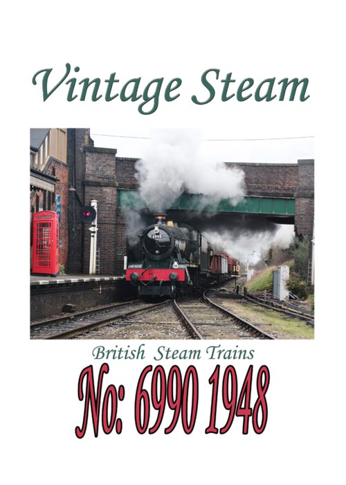 british Trains Greeting Card featuring the photograph Vintage Steam Railway Train engine number 6990 by Tom Conway