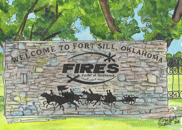 Fort Sill Ft Ok Oklahoma Welcome We Call Them Home Fires Center Of Excellence Artillery Marines Marine Corps Usmc Oohrah Mos School Military Occupation Specialty Cannon Greeting Card featuring the painting Welcome Sign Fort Sill by Betsy Hackett