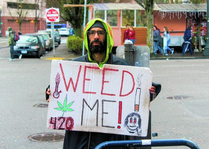 Portland Greeting Card featuring the photograph Will Work 4 Weed by Tyquill Williams