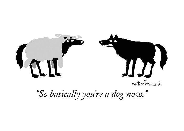so Basically You're A Dog Now. Greeting Card featuring the drawing Wolf Identity Issues by Mitra Farmand
