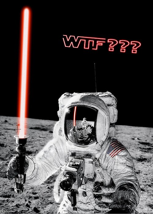 Wtf Greeting Card featuring the photograph WTF? Alan Bean Finds Lightsaber on the Moon by Weston Westmoreland