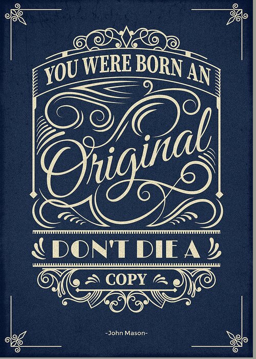 Inspirational Quotes Greeting Card featuring the digital art You Were Born An Original Motivational Quotes poster by Lab No 4