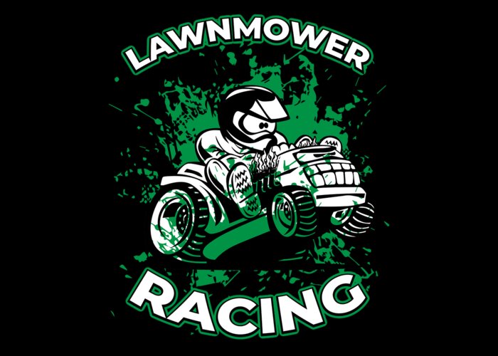 Lawnmower Racing Greeting Card featuring the digital art Funny Lawn Mower Racing Apparel for Drivers Competitors Motorsport Lovers Petrolheads #13 by Martin Hicks