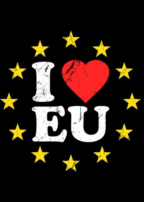 European-union Greeting Card featuring the digital art I Love The European Union EU #1 by Flippin Sweet Gear