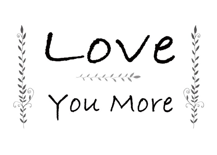 Valentine Greeting Card featuring the mixed media Love You More #1 by Ed Taylor