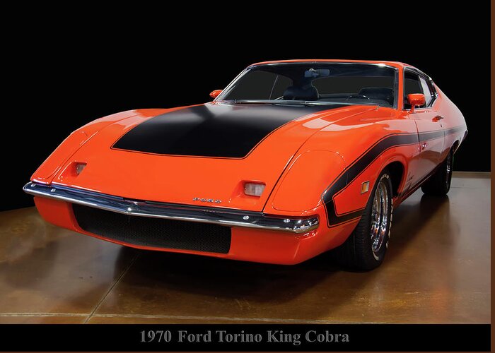 1970 Ford Torino King Cobra Greeting Card featuring the photograph 1970 Ford Torino King Cobra by Flees Photos