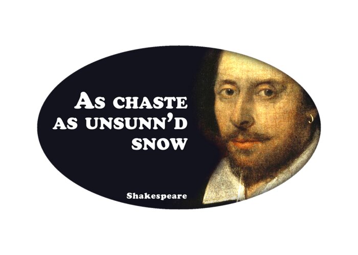 As Greeting Card featuring the digital art As chaste as unsunn'd snow #shakespeare #shakespearequote #6 by TintoDesigns