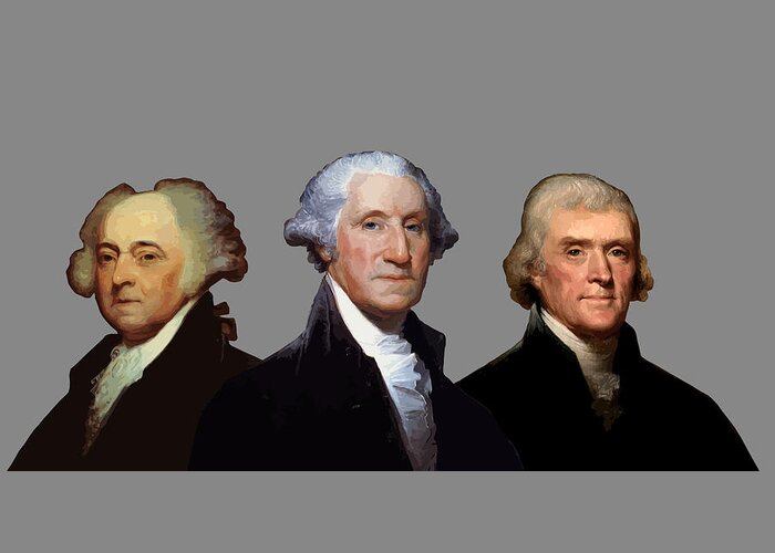 American History Greeting Card featuring the painting Adams, Washington, and Jefferson Portraits by War Is Hell Store