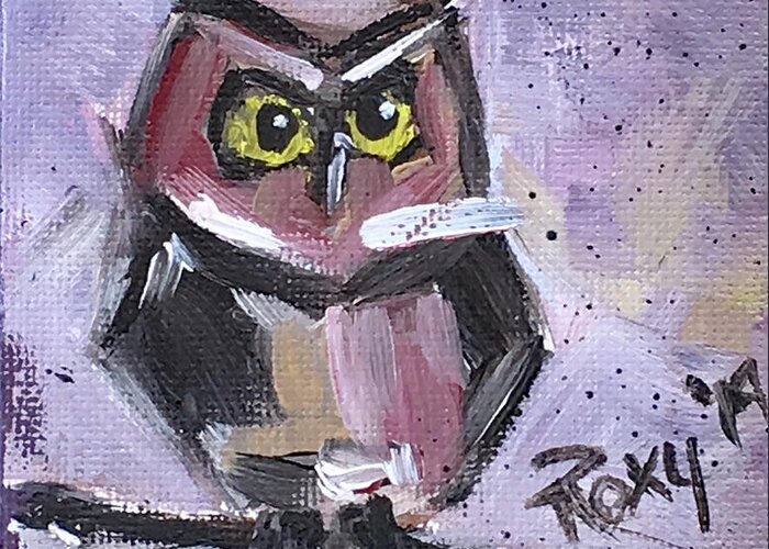 Owl Greeting Card featuring the painting Annoyed Little Owl by Roxy Rich