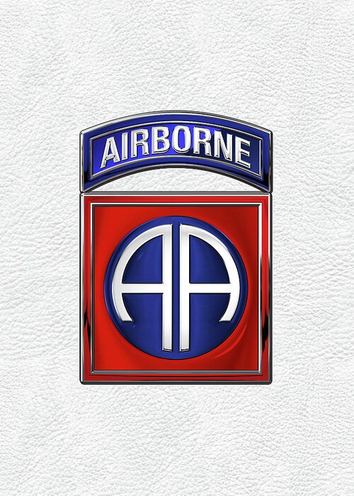 Military Insignia & Heraldry By Serge Averbukh Greeting Card featuring the digital art 82nd Airborne Division - 82 A B N Insignia over White Leather by Serge Averbukh