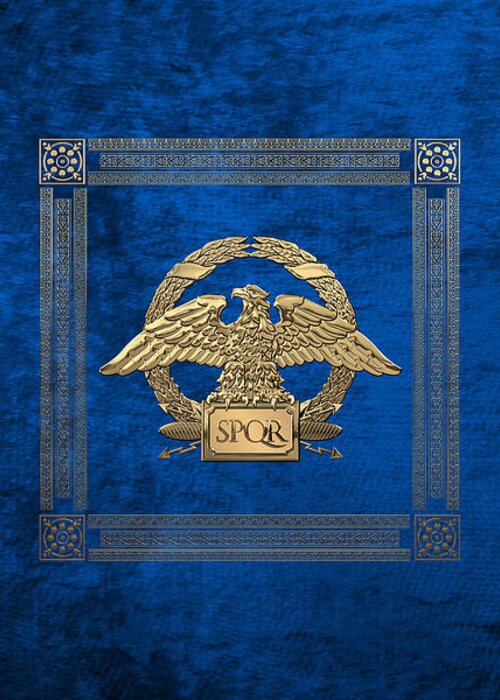 ‘treasures Of Rome’ Collection By Serge Averbukh Greeting Card featuring the digital art Roman Empire - Gold Roman Imperial Eagle over Blue Velvet by Serge Averbukh