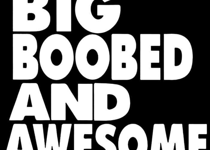 BIG BOOBED AND AWESOME BOOBS FUNNY Unisex Adult Tee Top big boob Greeting  Card by Charlie Ashby