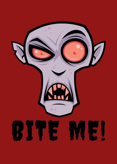 Cartoon Greeting Card featuring the digital art Creepy Vampire Cartoon with Bite Me Text by John Schwegel
