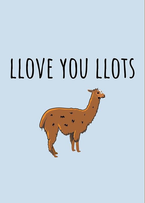 Funny Greeting Card featuring the digital art Cute Llama Card - Romantic Valentine Card - Boyfriend Card - Girlfriend Card - Llove You Llots by Joey Lott