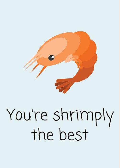 Funny Greeting Card featuring the digital art Cute Romantic Card - Valentine's Day Card - Funny Love Card - Shrimply The Best - Anniversary Card by Joey Lott