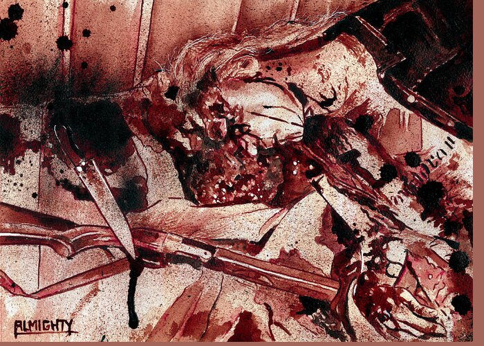 Ryan Almighty Greeting Card featuring the painting DEAD / MAYHEM dry blood by Ryan Almighty