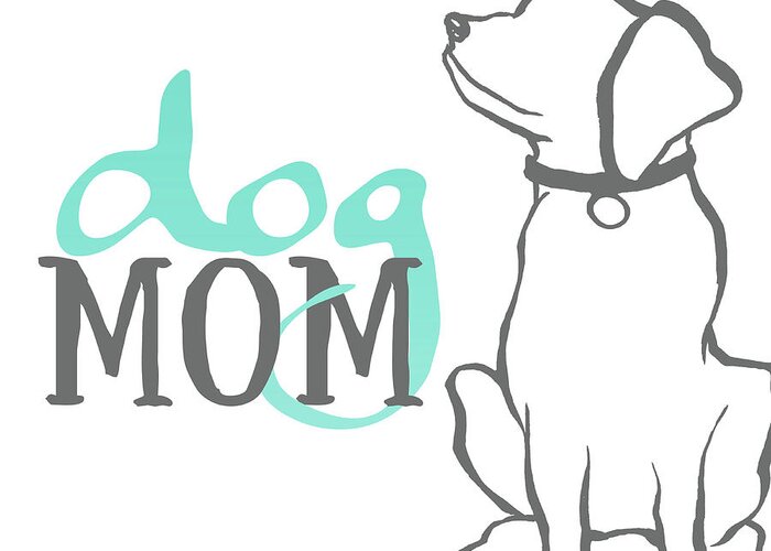 Dog Greeting Card featuring the mixed media Dog Mom by Elizabeth Medley