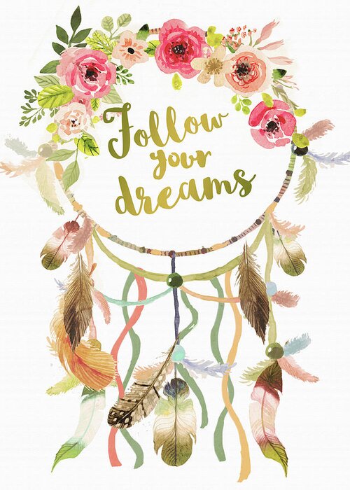 Dreamcatcher Follow Your Dreams Greeting Card featuring the mixed media Dreamcatcher Follow Your Dreams by Natasha Wescoat