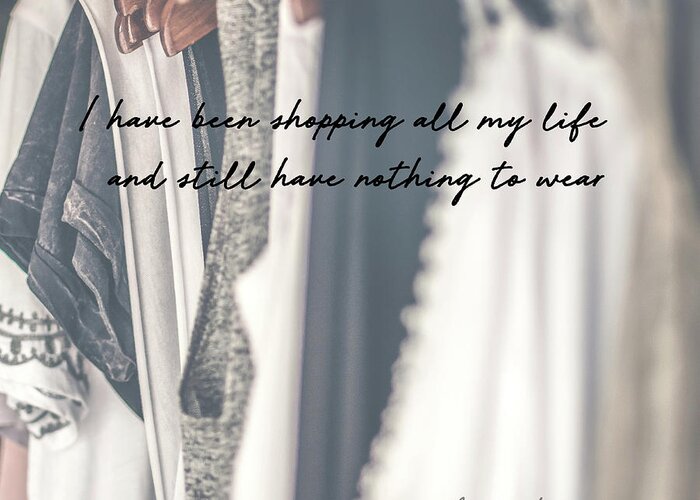 I Greeting Card featuring the photograph EMPTY CLOSET quote by Jamart Photography