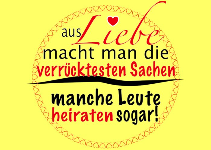 A Greeting Card featuring the painting German funny saying Aus Liebe heiraten by Patricia Piotrak
