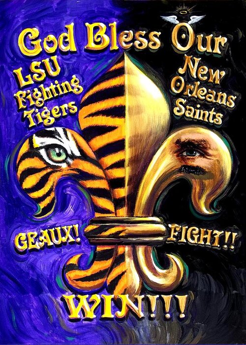 Louisiana Art Greeting Card featuring the painting God Bless Our Tigers And Saints by Mike Roberts