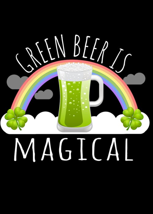 Unicorn Greeting Card featuring the digital art Green Beer Is Magical by Flippin Sweet Gear