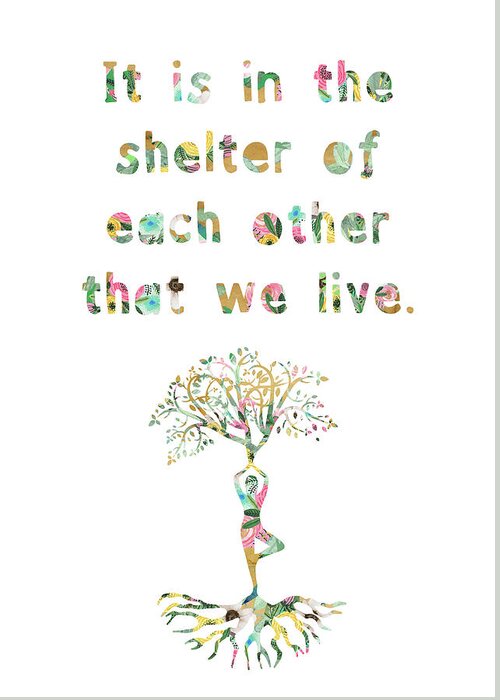 It Is In The Shelter Of Each Other That We Live Greeting Card featuring the mixed media It is in the shelter of each other that we live by Claudia Schoen