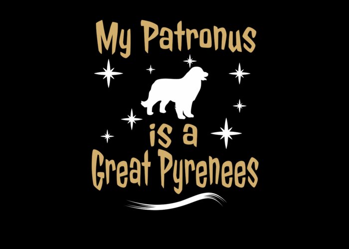 Great-pyrenees Greeting Card featuring the digital art My Patronus Is A Great Pyrenees Dog by Dusan Vrdelja