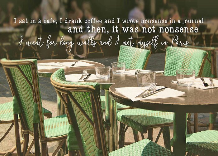 Always Greeting Card featuring the photograph PARISIAN MOMENT quote by JAMART Photography