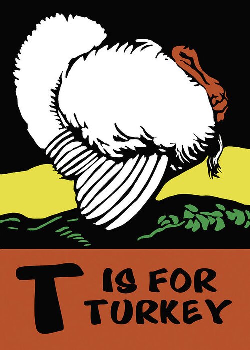 Turkey Greeting Card featuring the painting T is for Turkey by Charles Buckles Falls