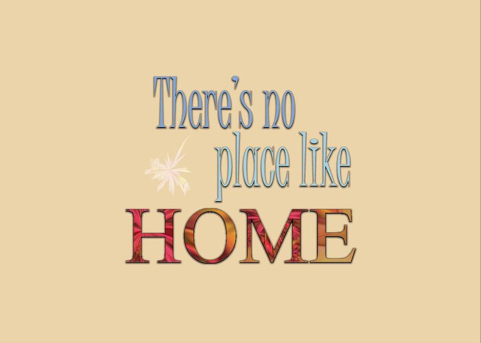 Theres No Place Like Home Greeting Card featuring the digital art Theres No Place Like Home by Fractalicious