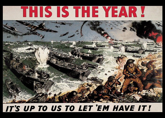 Invasion Greeting Card featuring the painting This is the Year: It's Up to Us to Let 'Em Have It! by Clive Uptton